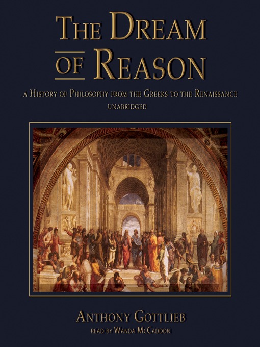 Title details for The Dream of Reason by Anthony Gottlieb - Available